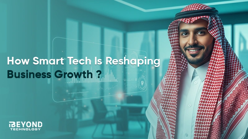 How Smart Tech Is Reshaping Business Growth
